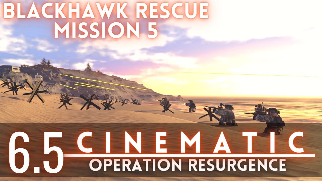 Update 6.5 Cinematic | Blackhawk Rescue Mission 5 | Operation Resurgence Edit