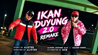 IKAN DUYUNG 2.0 (REMAKE) | ALISTER LEONARD ALAI FEAT MALDINI SIDNEY