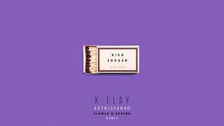 Video thumbnail of "K.Flay - High Enough (Slowed & Reverb)"