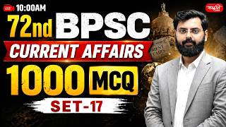 72nd BPSC Current Affairs | Most Imp. 1000 MCQs (Set-17) | Bihar Current Affairs | Sanskriti PCS