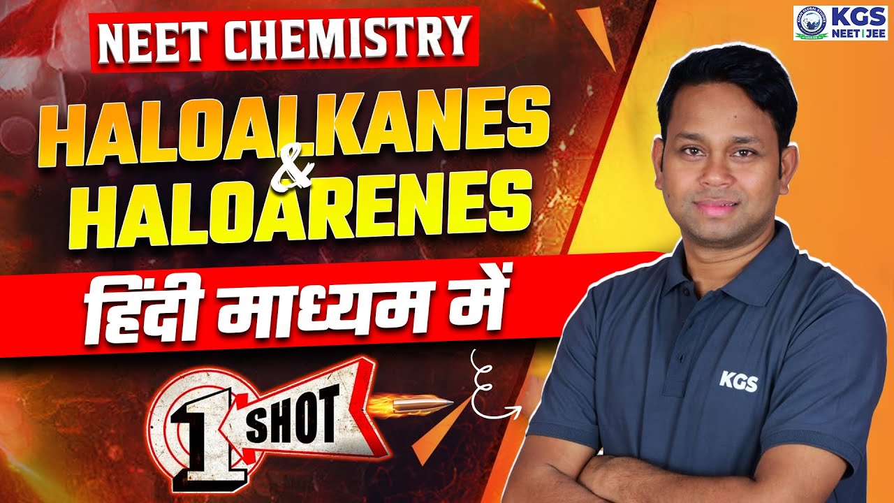 Haloalkanes And Haloarenes One Shot | Chemistry in Hindi | Chemistry by GOGI Sir | NEET 2025 | KGS