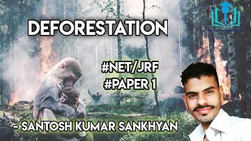 17. Deforestation | Paper 1 | People Development & Env. |  UGC/NTA-NET/JRF | Santosh Kumar Sankhyan