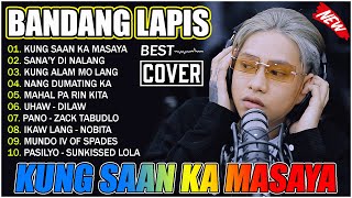 KUNG SAAN KA MASAYA ❤️OPM Top Trending Filipino Playlist 2024 🎼 Best Of Wish 107.5 - Bandang Lapis