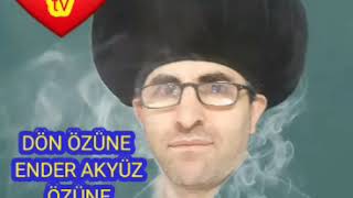 Dön Özüne Ender Akyüz Özüne
