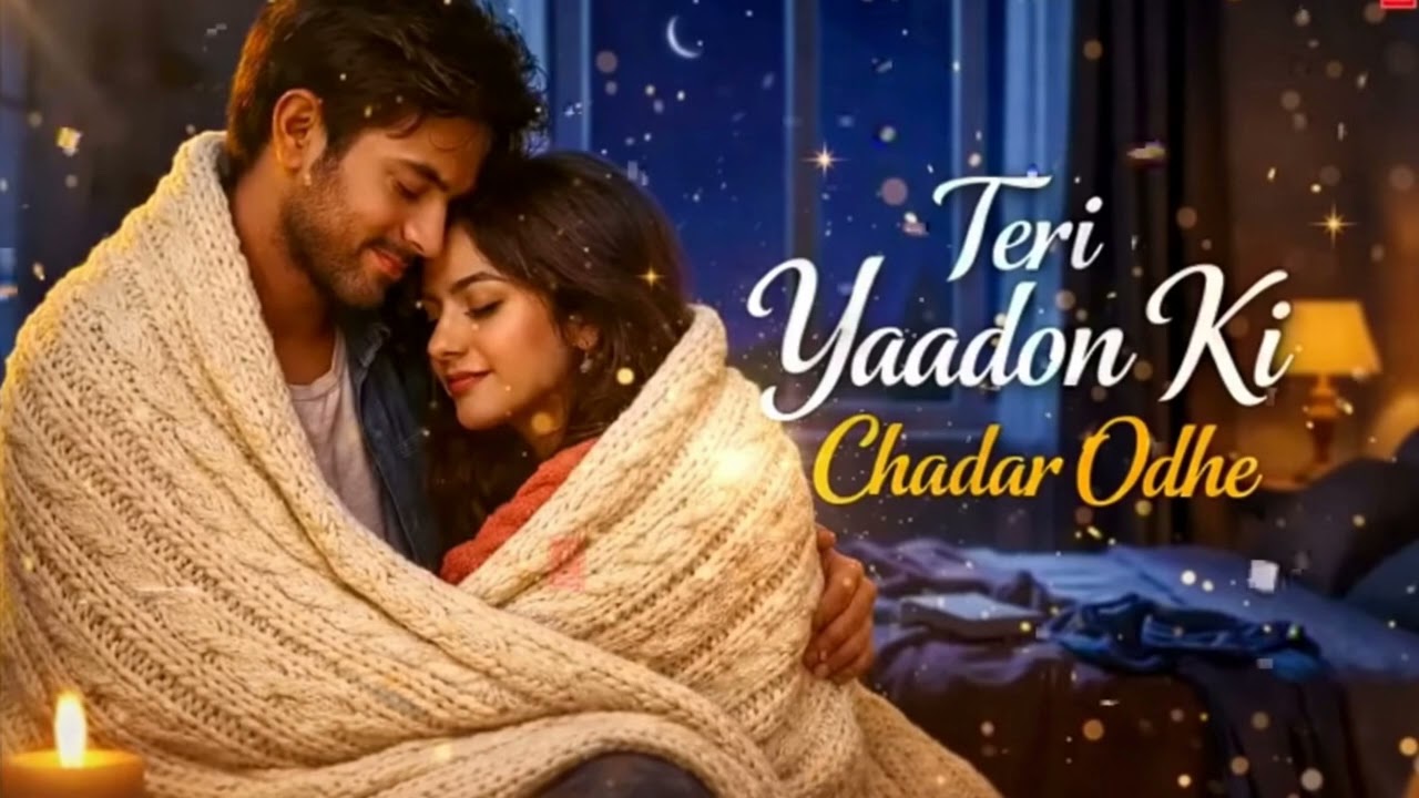  Teri Yaadon Ki Chadar Odhe ❤️ | New Romantic Video Song 2026 | Hindi Love Song | JazbaTunes