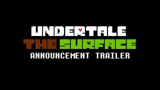 Undertale - The Surface ANNOUCEMENT TRAILER