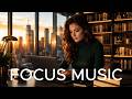 Background Instrumental Music for Deep Focus, Work & Productivity