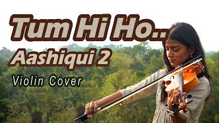 Tum Hi Ho.. | Aashiqui 2 | Acoustic Violin Cover