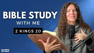 2 Kings 20 | God Gives Hezekiah 15 EXTRA Years of Life [Bible Study WITH Me]