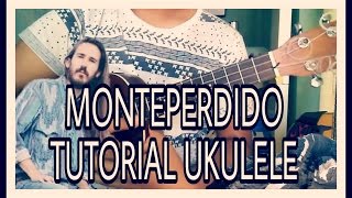 Carlos Sadness- MontePerdido Tutorial UKULELE