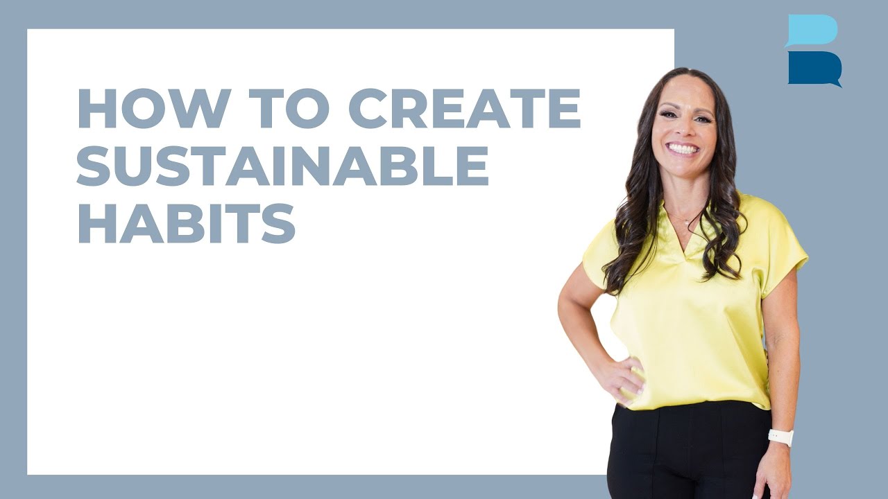 How To Create Sustainable Habits - YouTube