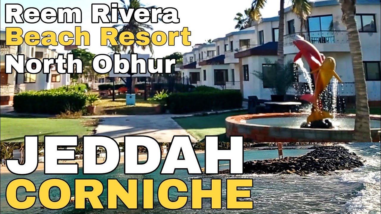 JEDDAH CORNICHE 2023 AND REEM REVERA BEACH RESORT | SAUDI ARABIA