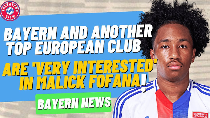Bayern and another top European club are 'very interested' in Malick Fofana! - Bayern Munich News