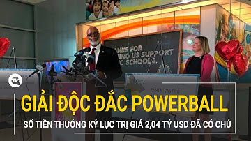 Giải độc đắc Powerball với khoản tiền thưởng kỷ lục 2,04 tỷ USD đã có chủ.
