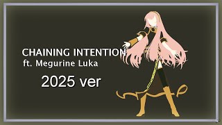 【Megurine Luka V4x】Chaining Intention (2025 remaster)【Cover】