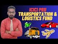 ICICI Prudential Transportation And Logistics Fund 🚗  🏍  🚂 ✈️
