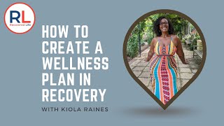 Famous How to create  a wellness plan in recovery with guest Kiola Raines Wealth