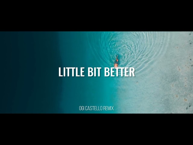 JEDAG JEDUG - Little Bit Better - Ogi Castello - Remix! class=