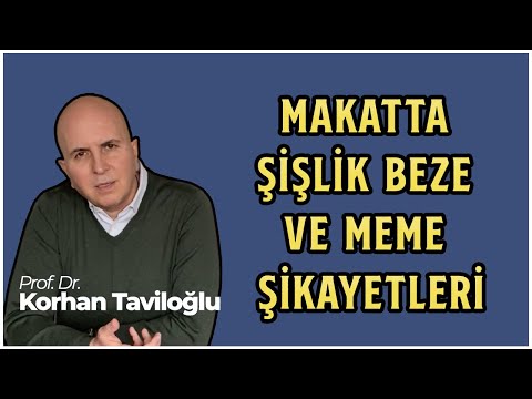 Makatta Şişlik, Beze ve Meme Şikayetleri | Prof. Dr. Korhan Taviloğlu