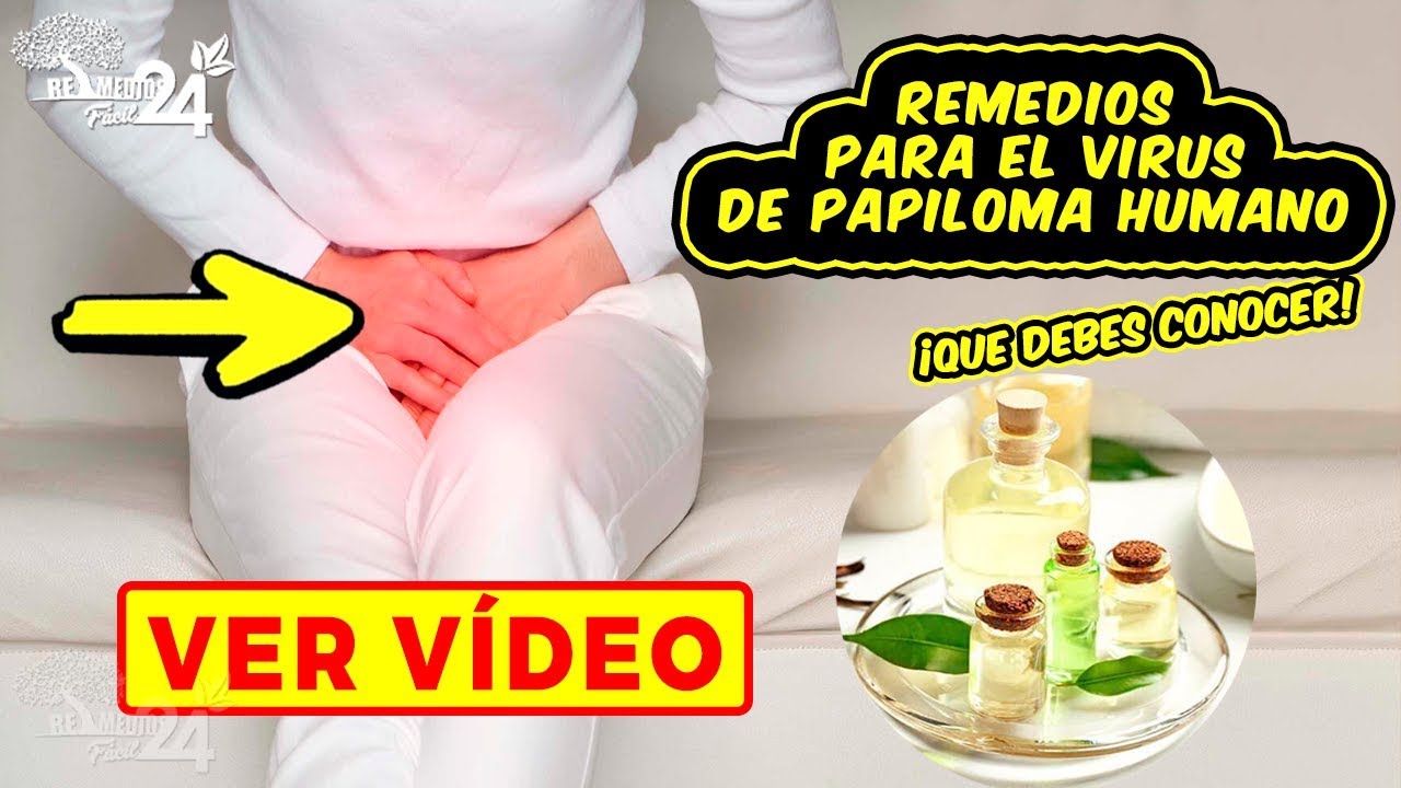 REMEDIOS NATURALES PARA EL VIRUS DEL PAPILOMA HUMANO VPH EN MUJERES