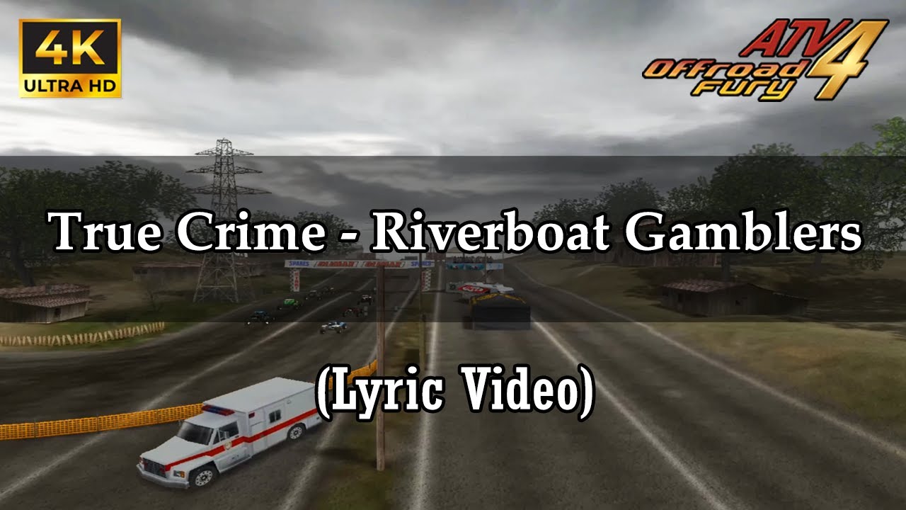 (07) True Crime Riverboat Gamblers (Lyrics Video) (ENG) ATV