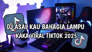 DJ ASAL KAU BAHAGIA PLAT KT SQZEE KATAKANLAH SEKARANG BAHWA KAU TAK BAHAGIA VIRAL TIKTOK 2025