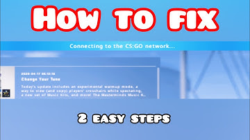 Connecting to the CS:GO network ? Fix - 2 Easy Steps - Xyan