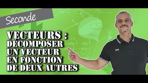 Vecteurs   Décomposer 1 vecteur en fonction de 2 autres