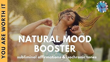 SUBLIMINAL MOOD BOOSTER | Elevate Your Mood Naturally With Subliminal Affirmations & Alpha Waves