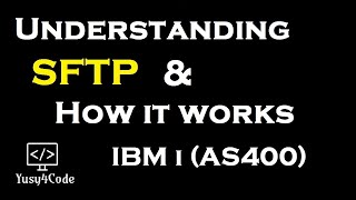 Understanding sftp in IBM i (AS400) | yusy4code