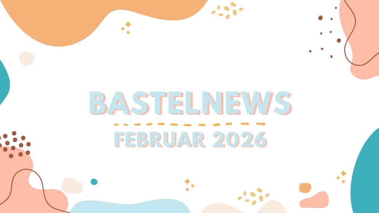 ℹ️ Bastelnews Februar 2026ℹ️ Aktionen, Angebote & Informationen ℹ️| New-In & Produktempfehlungen ℹ️