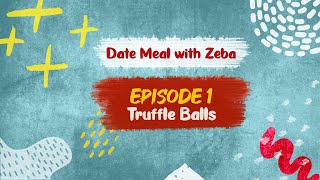 Date Meal: Ep. 1 | How to Make Chocolate Truffles Recipe | Zeba Kohli
