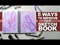 FIVE LEGIT WAYS TO IMPROVE YOUR SKETCHBOOK! | drawingwiffwaffles