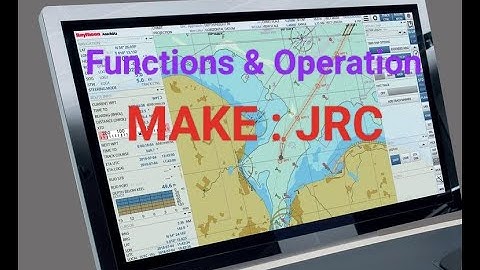 ECDIS Familiarisation Vedio | ECDIS Functions & Menu information | Make JRC