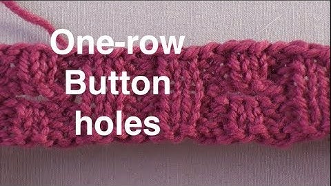 One Row Buttonholes // Technique Tuesday