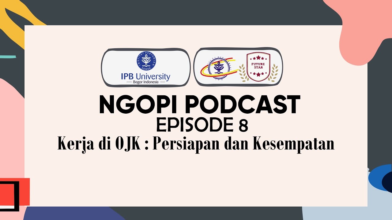 NGOPI EP.8 : Kerja di OJK : Persiapan dan Kesempatan