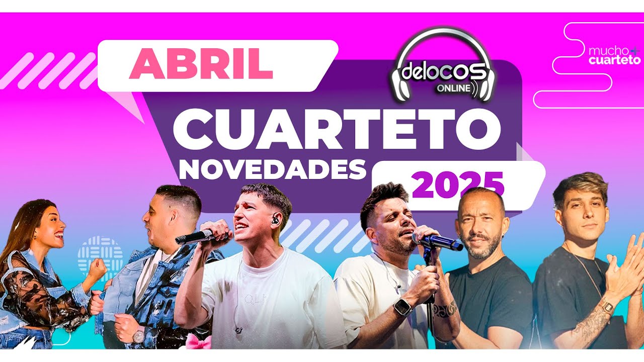 Novedades Cuarteto Abril 2025 | De Locos Online
