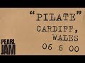 "Pilate" (Audio) - Live In Cardiff, Wales (6/6/2000) - Pearl Jam Bootleg Trivia