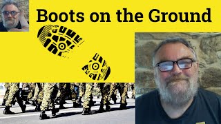 Celebrity 😎 Boots on the Ground Meaning - Boots on the Ground Definition - Boots on the Ground Examples Net Worth