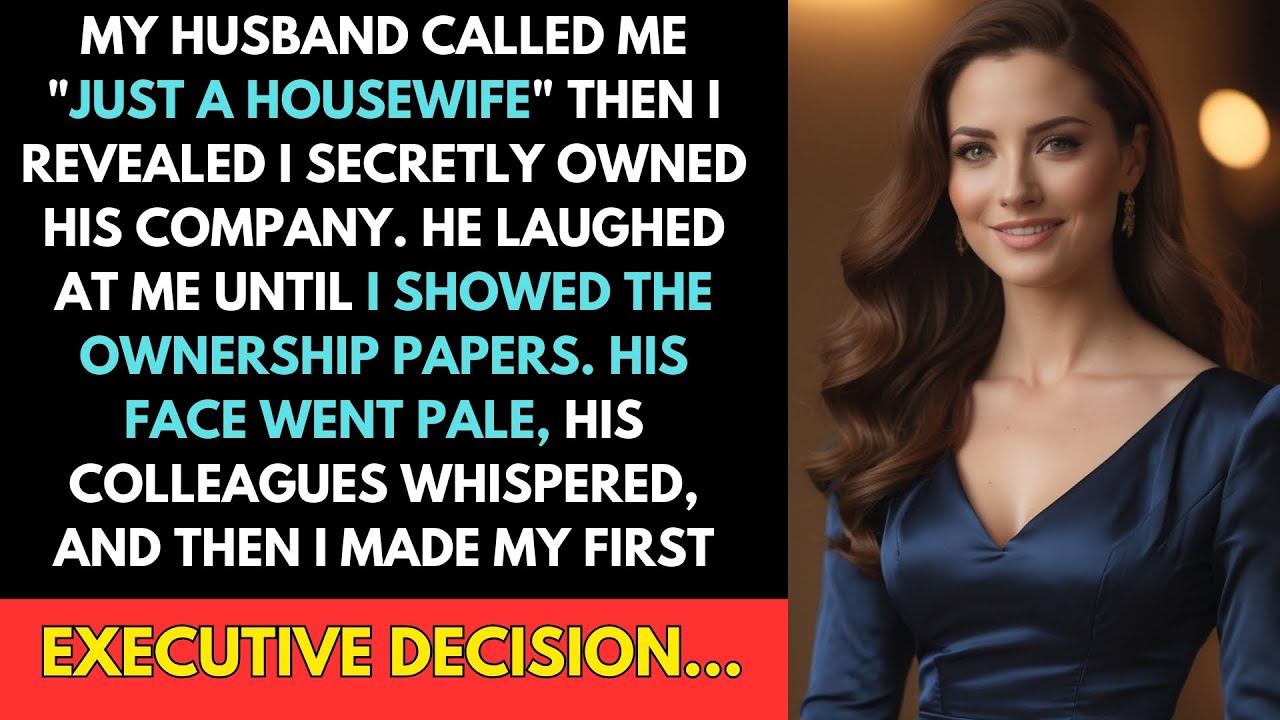 My Husband Called Me 'Just a Housewife'—Then I Revealed I Secretly Owned His Company