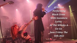45 Grave Performing Black Cross With Szandora LaVey At The Whisky A Go Go June Friday The 13th 2025