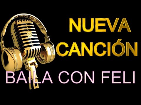 “¡Estreno Exclusivo! Baila con Feli - Aprende los Pasos” NUEVA CANCIÓN