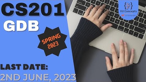 cs201 gdb solution semester Spring 2023|cs201 gdb Spring 2023|cs201 gdb solution 2023 by VU Concepts