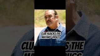 Club Hijacks The Mayans Drugs.