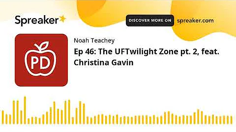 Ep 46: The UFTwilight Zone pt. 2, feat. Christina ...