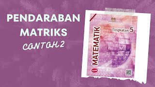 MATEMATIK TINGKATAN 5 :PENDARABAN MATRIKS