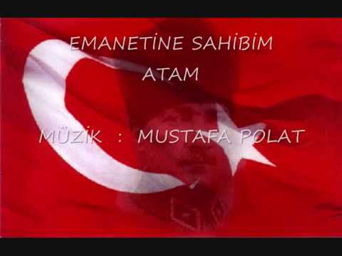 EMANETİN OLDU ATAM     MÜZİK MUSTAFA POLAT