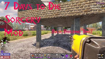 7 Days to Die Alpha 19 Sorcery mod base building!