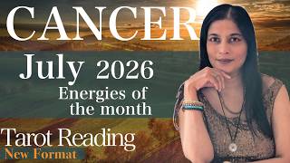 CANCER - July  2026 - Energies of the month - tarot reading