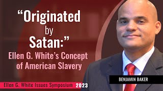 “Originated by Satan:” Ellen G. White’s Concept of American Slavery - Benjamin Baker screenshot 3